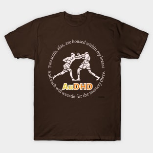 The constant battle between your ADHD and your Autism! T-Shirt